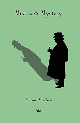 Mist and Mystery by Arthur Machen