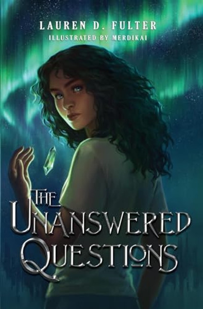 The Unanswered Questions (Book One of the Unanswered Questions Series) Lauren D Fulter 9781736114674
