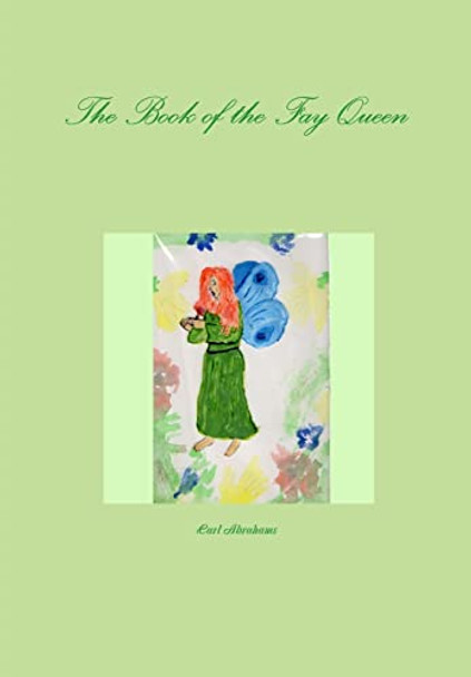 The Book of the Fay Queen by Carl Abrahams