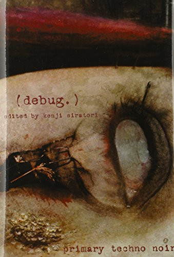 (debug.): Primary Techno Noir Kenji Siratori 9780595667635