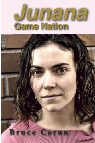 Junana: Game Nation Bruce Caron 9798753751652