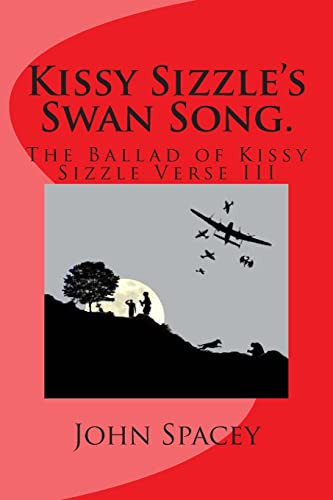 Kissy Sizzle's Swan Song. by John Spacey