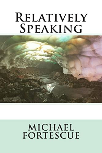 Relatively Speaking Emeritus Professor Michael Fortescue (University of Copenhagen) 9781500877835