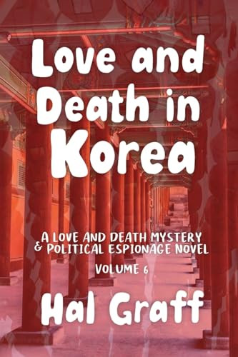 Love and Death in Korea Hal Graff 9781962569071