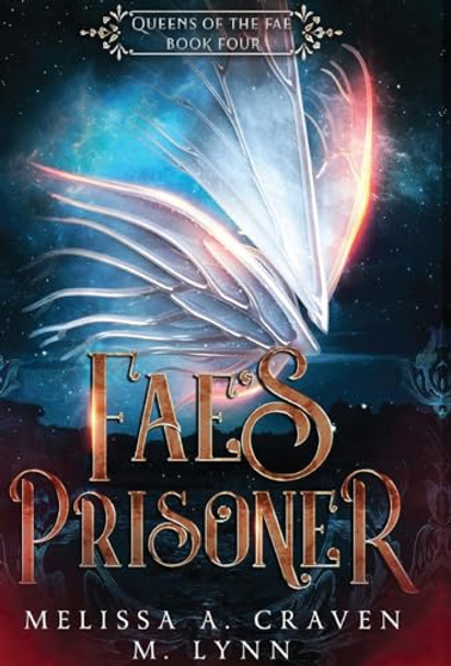 Fae's Prisoner (Queens of the Fae Book 4) by Melissa Craven