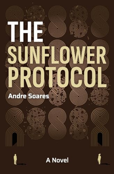 The Sunflower Protocol Andre Soares 9798987615331