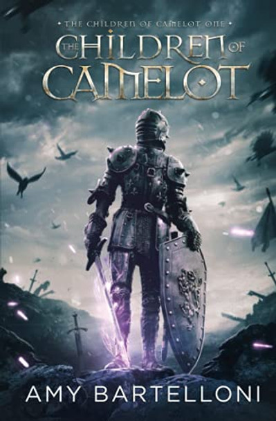 The Children of Camelot by Amy Bartelloni