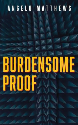 Burdensome Proof by Angelo Matthews