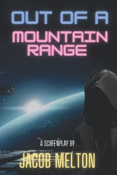 Out of a Mountain Range by Jacob Melton