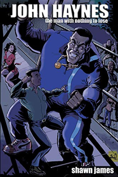 John Haynes: The Man With Nothing To Lose: &quot;A&quot; Cover Mike Williams 9781799110507