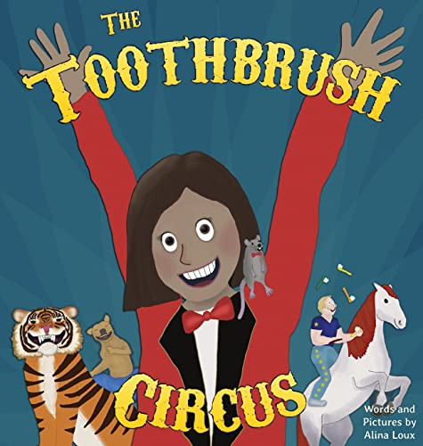 The Toothbrush Circus by Alina Loux