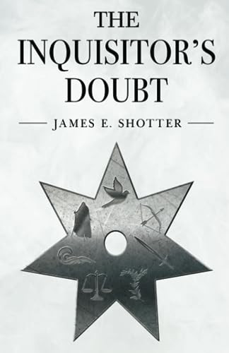 The Inquisitor's Doubt by James E. Shotter