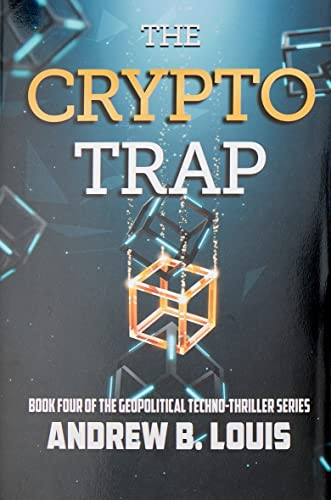 The Crypto Trap Andrew B Louis 9781954396371