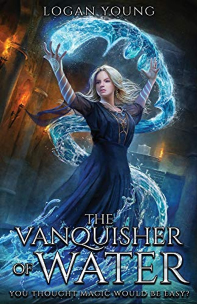 The Vanquisher of Water Logan Young 9781734787900