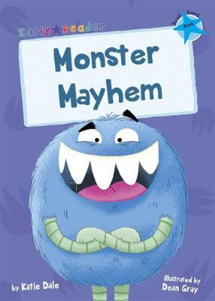Monster Mayhem: (Blue Early Reader) Katie Dale 9781848866812