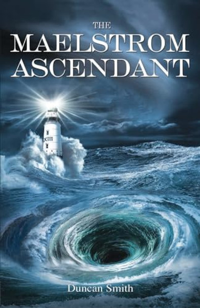 The Maelstrom Ascendant by Duncan Smith