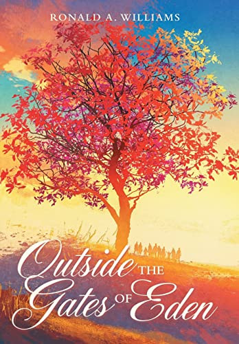 Outside the Gates of Eden Ronald A Williams 9781665729345