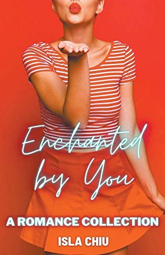 Enchanted by You by Isla Chiu