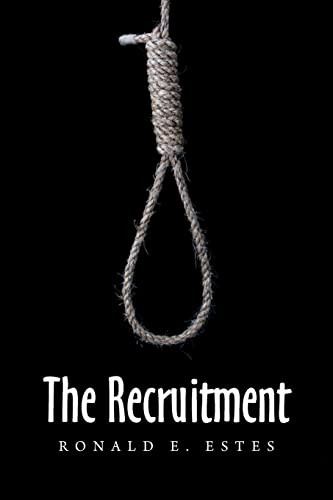 The Recruitment Ronald E Estes 9781663235589