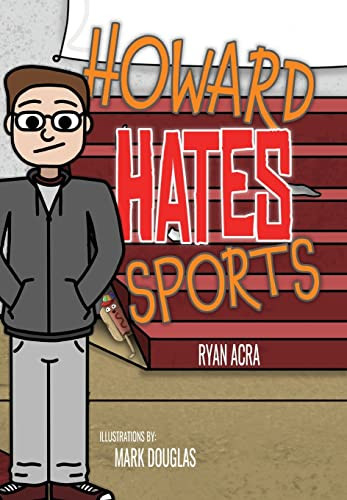 Howard Hates Sports Ryan Acra 9781953011091