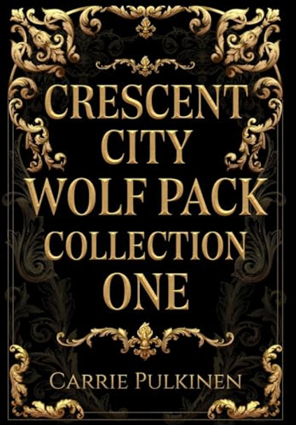 Crescent City Wolf Pack Collection One by Carrie Pulkinen Crescent City Wolf Pack Collection One by Carrie Pulkinen