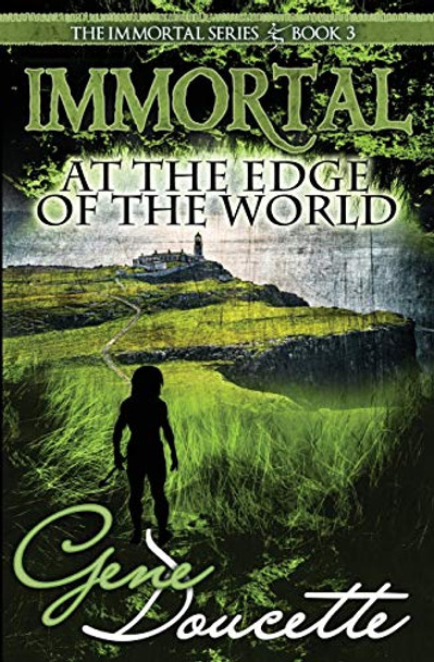 Immortal at the Edge of the World Gene Doucette 9781953637024