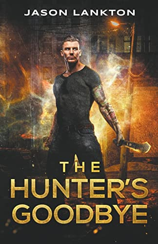 The Hunter's Goodbye Jason Lankton 9798987049204