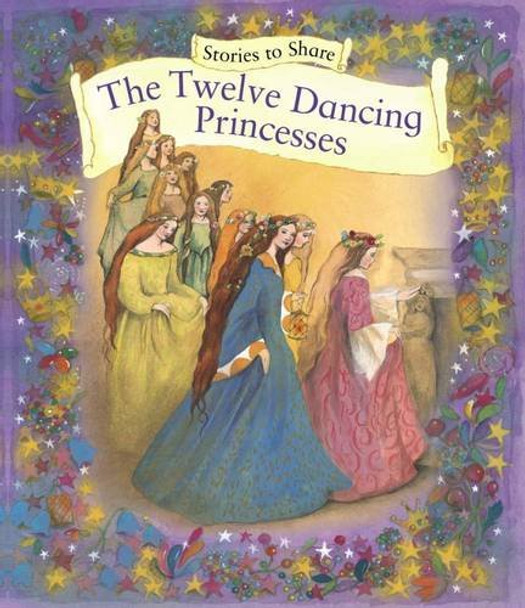 Stories to Share: the Twelve Dancing Princesses (giant Size) Anness P 9781861478290