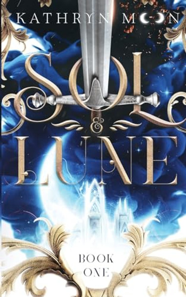 Sol & Lune: Book One Kathryn Moon 9781959571100