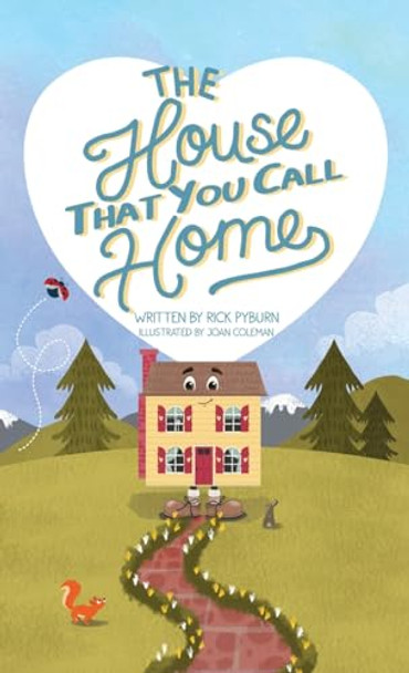 The House That You Call Home by Richard Pyburn