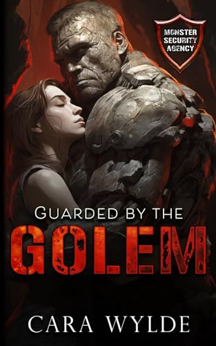 Guarded by the Golem by Cara Wylde