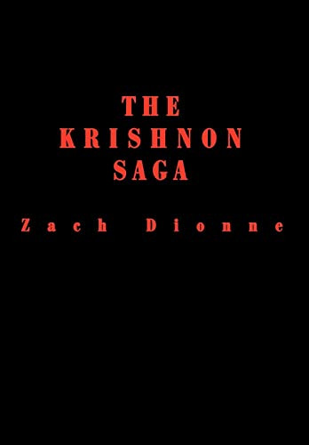 The Krishnon Saga Zach Dionne 9780595653539