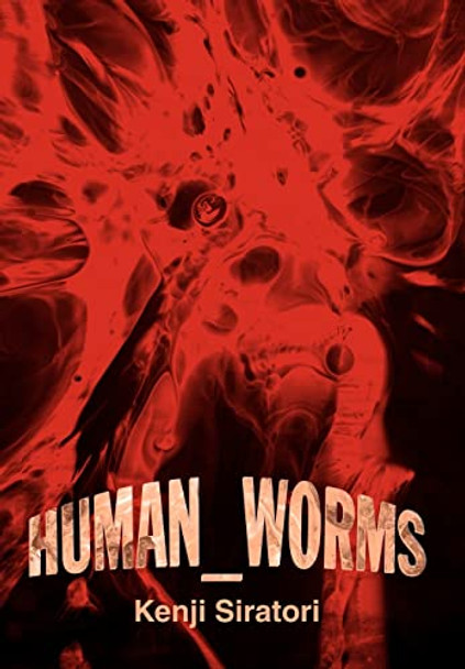 Human_Worms Kenji Siratori 9780595665082