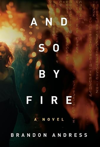 And So By Fire Brandon Andress 9781957007748