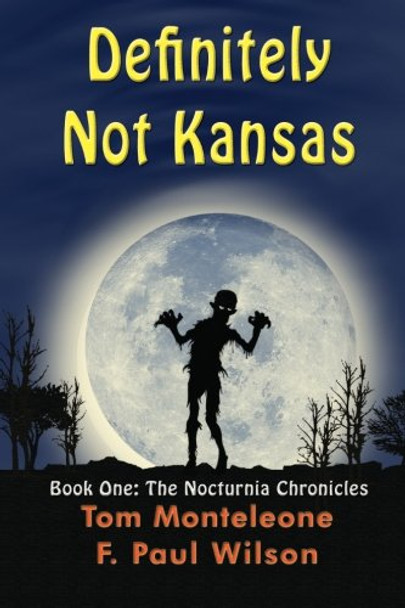 Definitely Not Kansas: Book One: The Nocturnia Chronicles F Paul Wilson 9781880325001