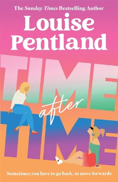Time After Time: The must-read novel from Sunday Times bestselling author Louise Pentland Louise Pentland 9781838774097
