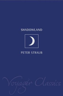 Shadowland (Voyager Classics) Peter Straub 9780007119578