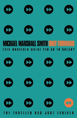 Only Forward Michael Marshall Smith 9780006512660