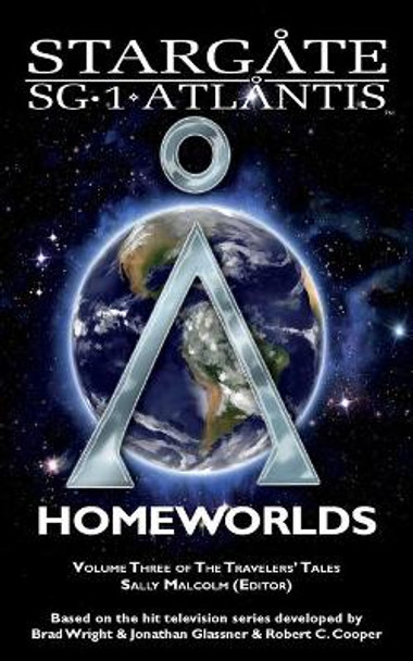 STARGATE SG-1 ATLANTIS Homeworlds by Sally Malcolm