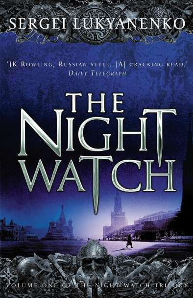 The Night Watch: (Night Watch 1) Sergei Lukyanenko 9780099489924 [USED COPY]