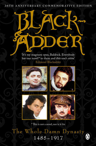 Blackadder: The Whole Damn Dynasty Richard Curtis 9780140280357 [USED COPY]