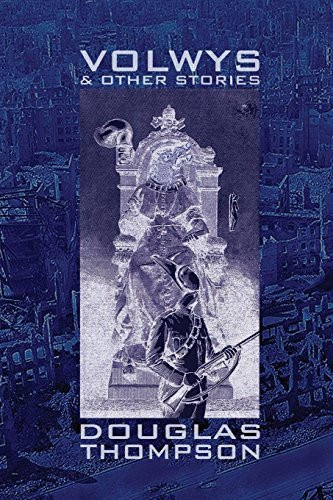 Volwys and Other Stories by Douglas Thompson