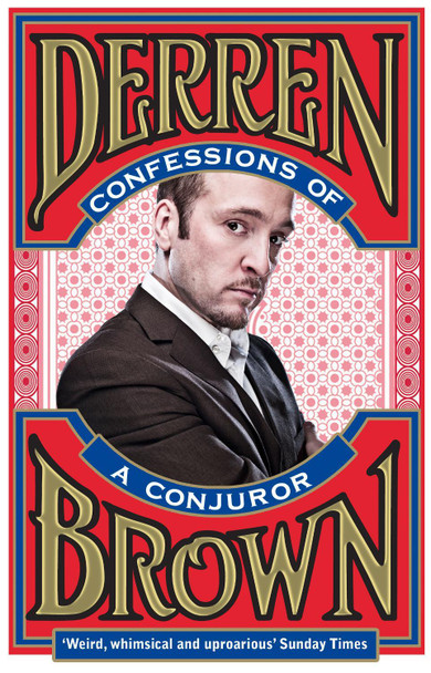 Confessions of a Conjuror Derren Brown 9781905026593 [USED COPY]