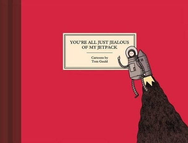 You're All Just Jealous of My Jetpack Tom Gauld 9781770461048 [USED COPY]