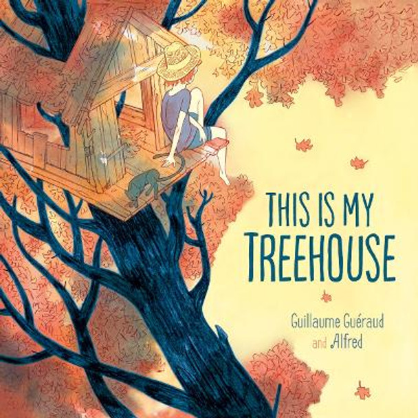 This Is My Treehouse Guillaume Guéraud 9781782508557 [USED COPY]