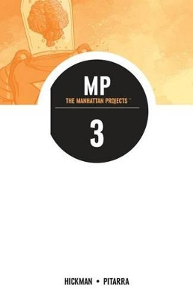 The Manhattan Projects Volume 3 Jonathan Hickman 9781607067535 [USED COPY]