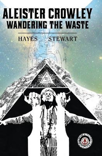 Aleister Crowley: Wandering the Waste Martin Hayes 9781909276758