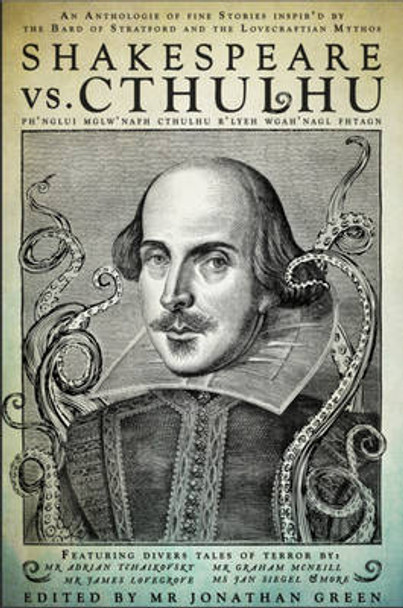 Shakespeare Vs. Cthulhu Jonathan Green 9781909679863