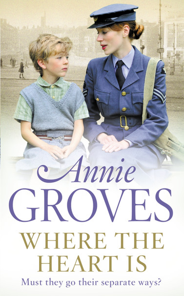 Where the Heart Is Annie Groves 9780007265923 [USED COPY]