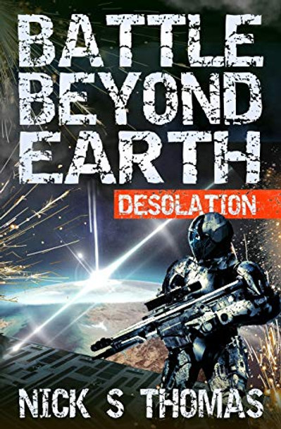 Battle Beyond Earth: Desolation Nick S Thomas 9781911092568